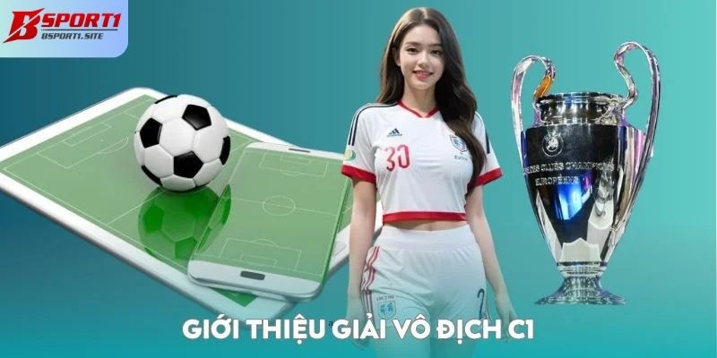 Giới thiệu sơ lược về giải vô địch C1