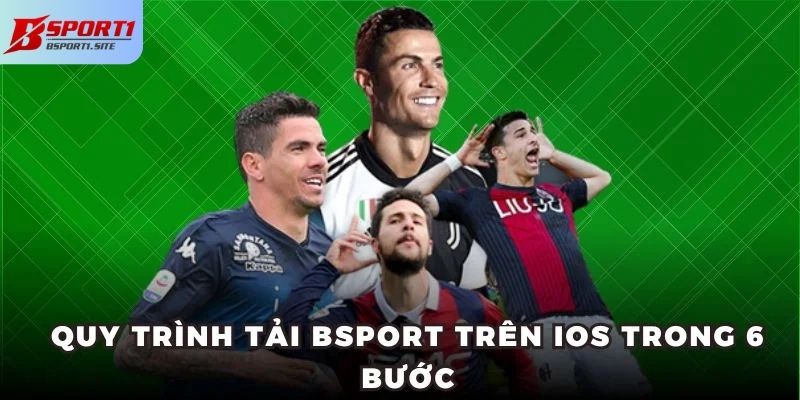 Quy trình tải Bsport trên iOS trong 6 bước